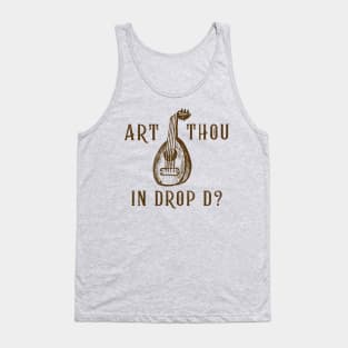 Art Thou in Drop D? (version 1) Tank Top